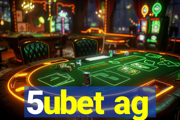 5ubet ag