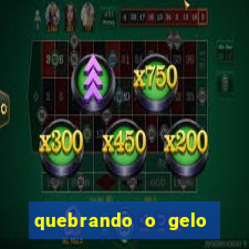 quebrando o gelo ler online