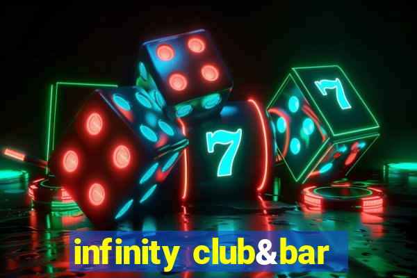 infinity club&bar