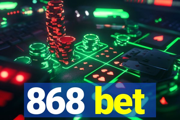 868 bet