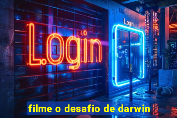 filme o desafio de darwin