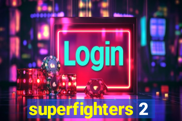 superfighters 2