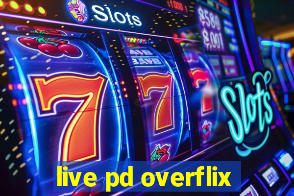 live pd overflix