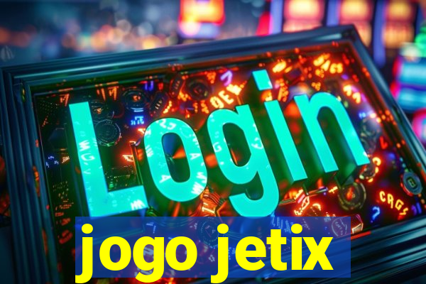 jogo jetix