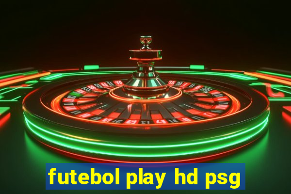 futebol play hd psg