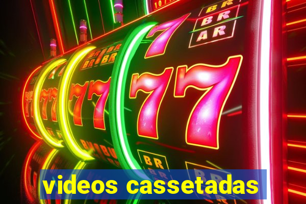 videos cassetadas