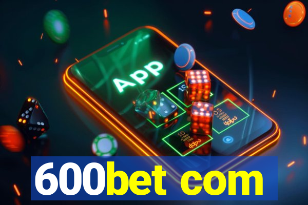 600bet com