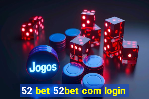 52 bet 52bet com login