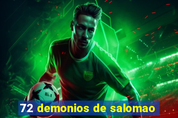 72 demonios de salomao