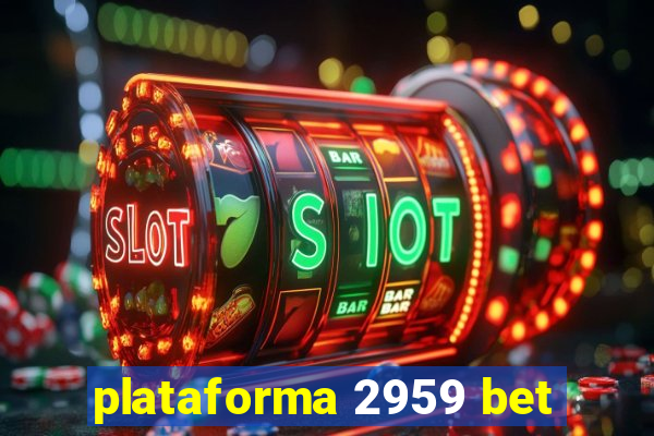 plataforma 2959 bet