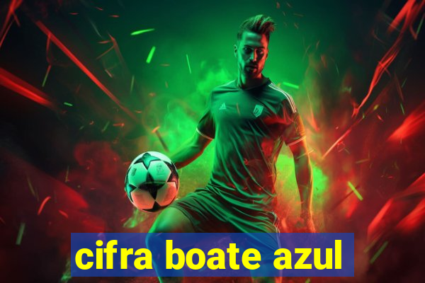 cifra boate azul