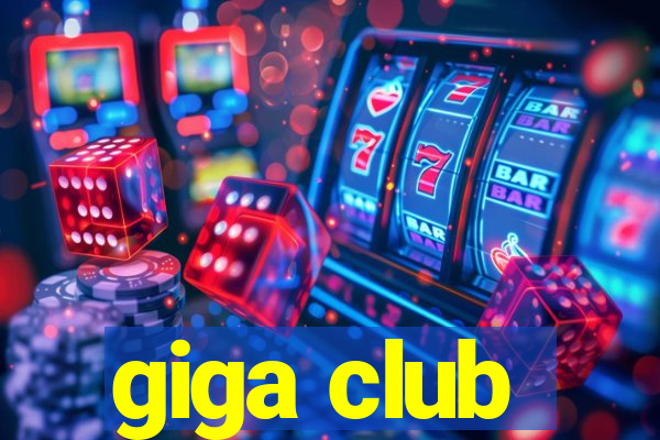 giga club