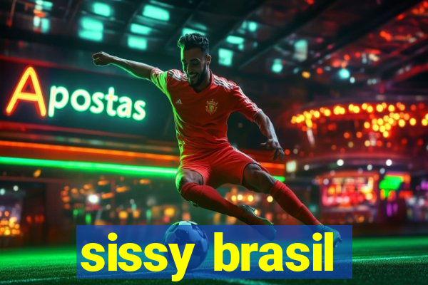 sissy brasil