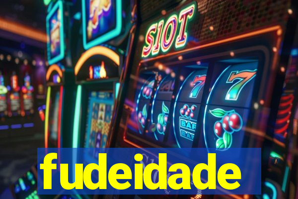 fudeidade