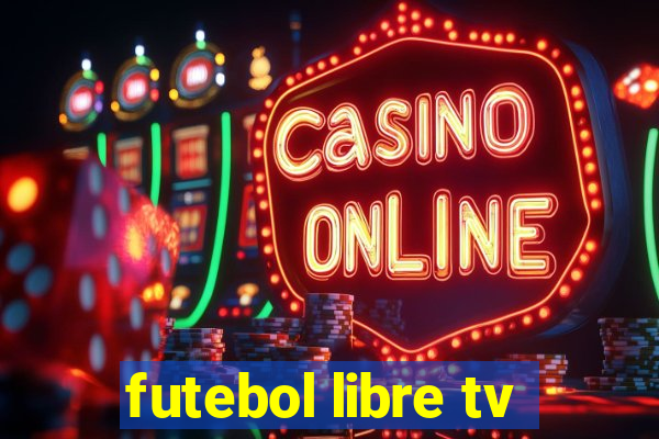 futebol libre tv