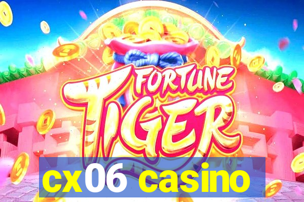 cx06 casino