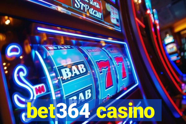 bet364 casino