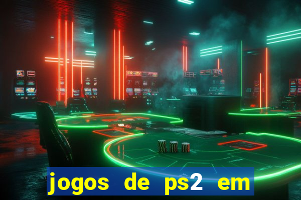 jogos de ps2 em formato iso