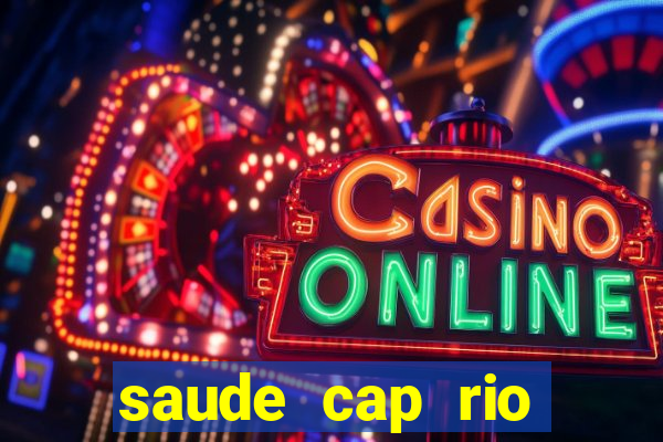 saude cap rio preto resultado