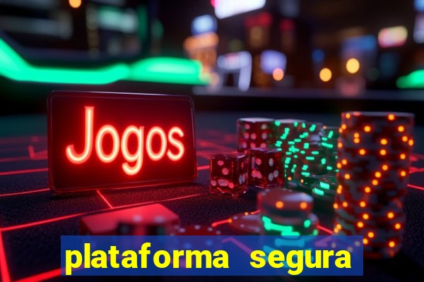 plataforma segura do jogo do tigre