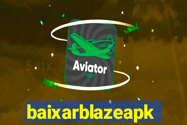 baixarblazeapk