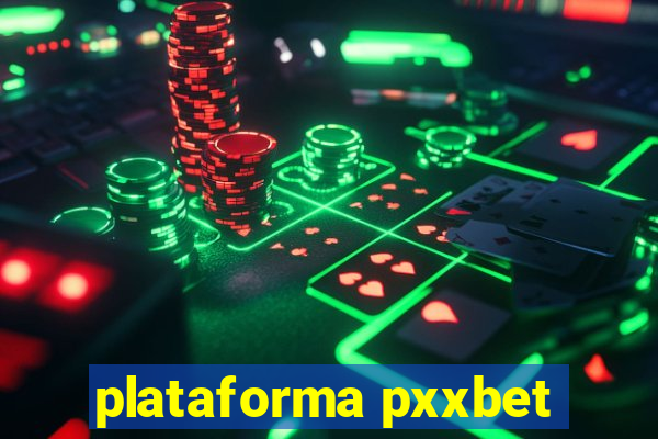 plataforma pxxbet