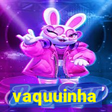 vaquuinha