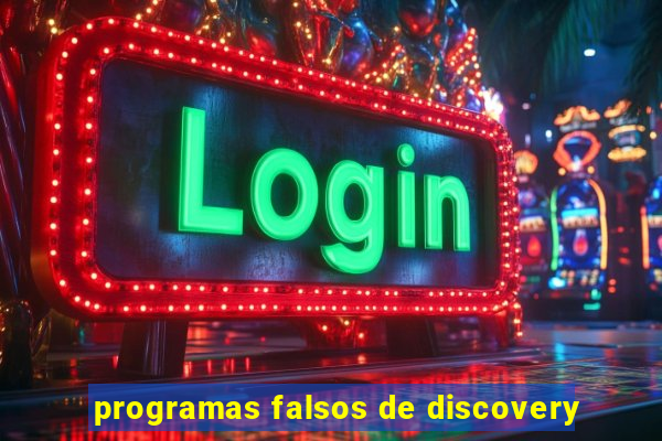 programas falsos de discovery