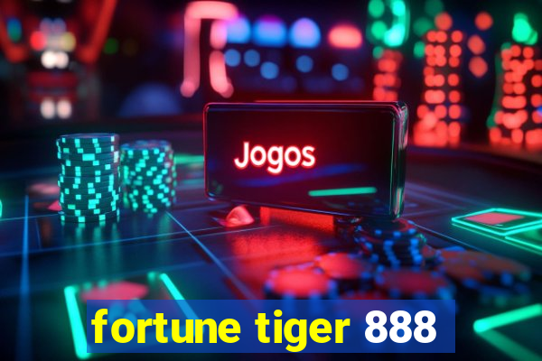 fortune tiger 888