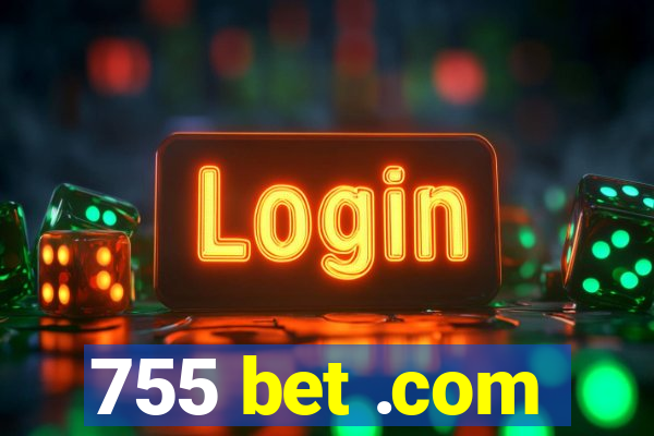 755 bet .com