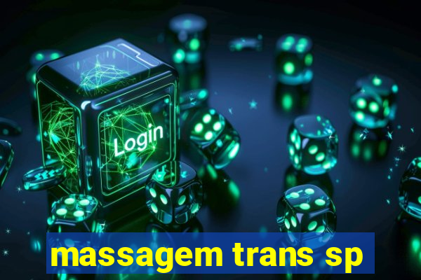 massagem trans sp