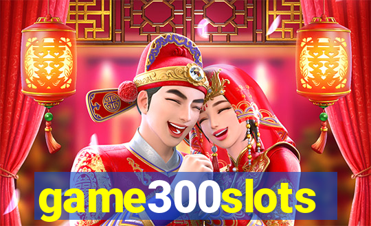 game300slots