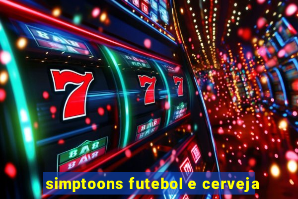 simptoons futebol e cerveja