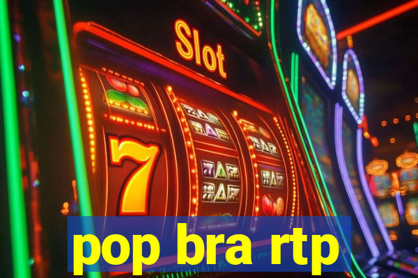 pop bra rtp