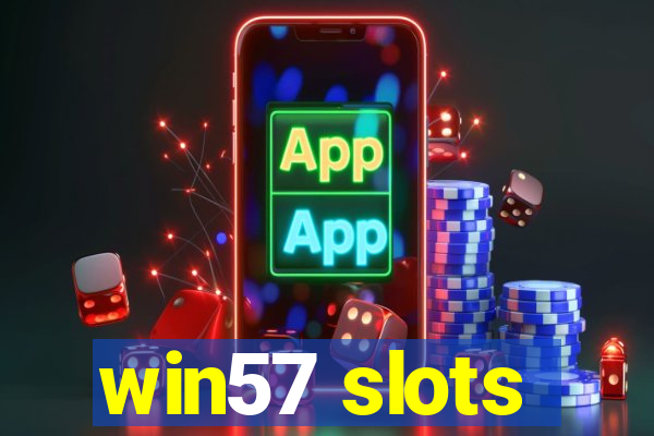 win57 slots