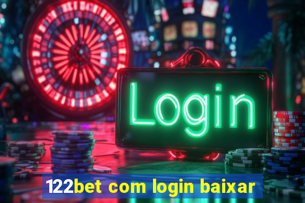 122bet com login baixar