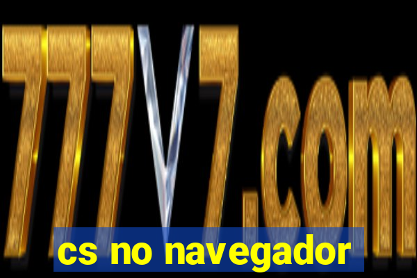 cs no navegador