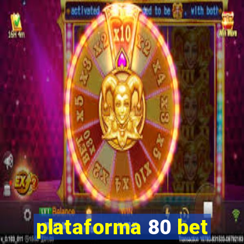 plataforma 80 bet