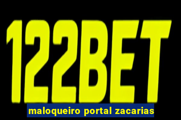 maloqueiro portal zacarias