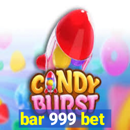 bar 999 bet