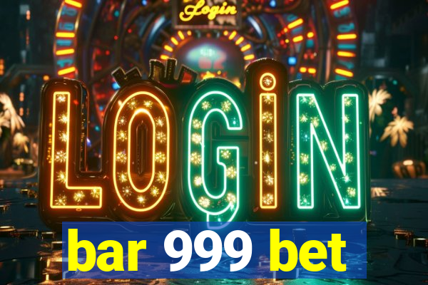 bar 999 bet