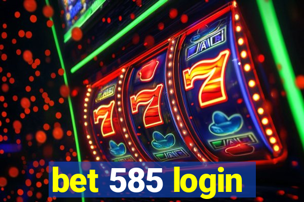 bet 585 login