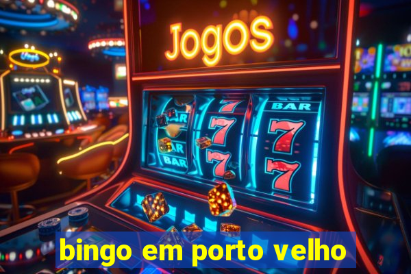 bingo em porto velho