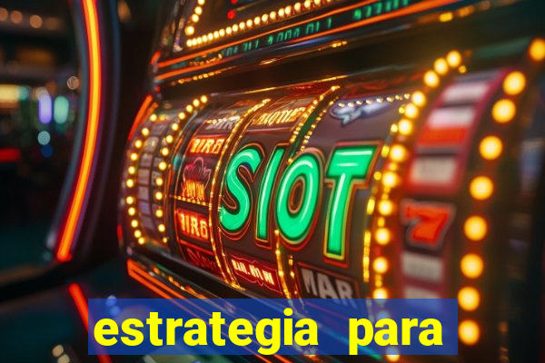 estrategia para jogar na roleta