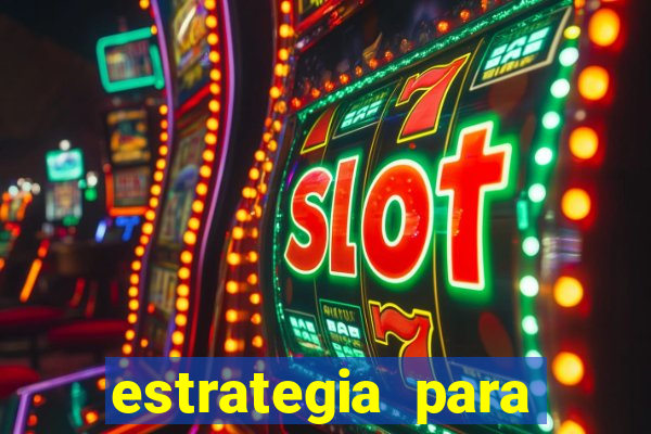 estrategia para jogar na roleta