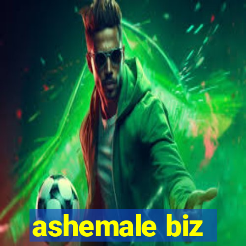 ashemale biz