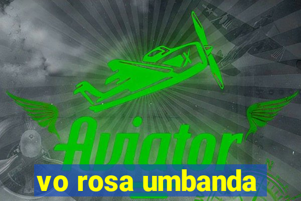 vo rosa umbanda