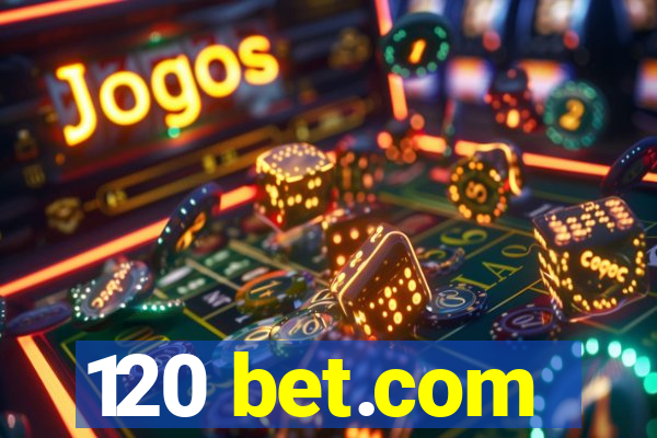 120 bet.com