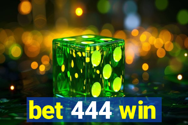 bet 444 win