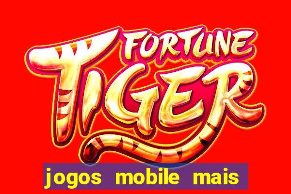 jogos mobile mais jogados 2024